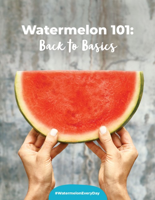 Watermelon 101: Back to Basics with image of watermelon slice held by hands (only hands)