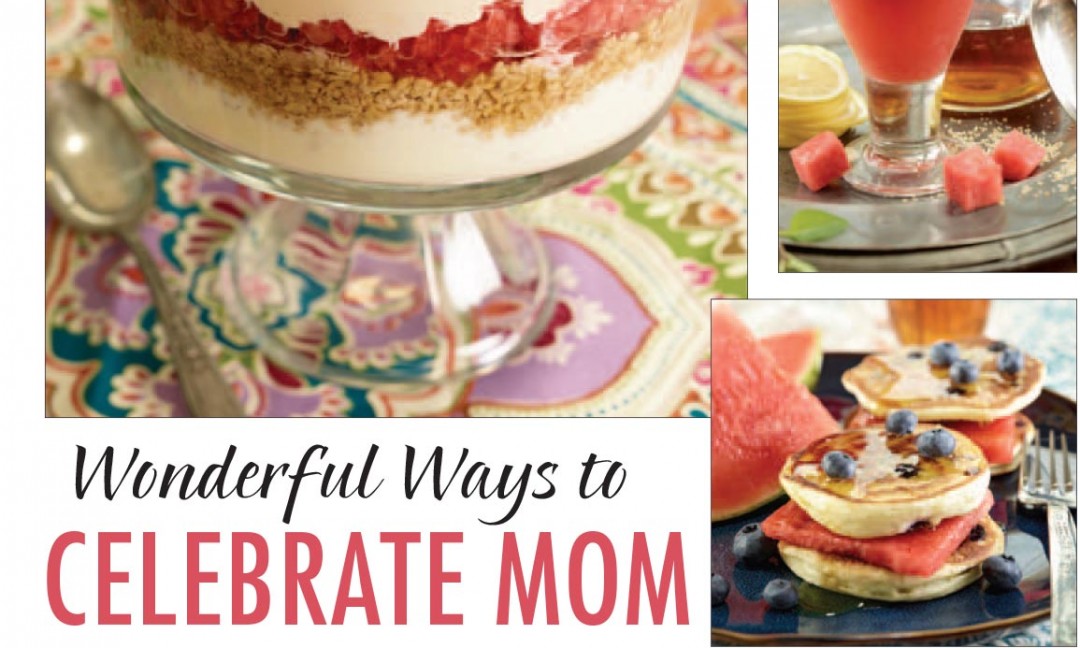 Wonderful Ways to Celebrate Mom Layout with recipes and images