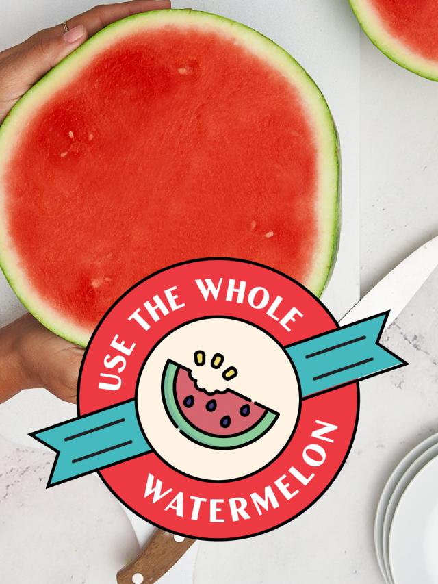 Use the Whole Watermelon